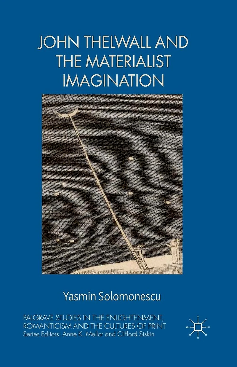 John Thelwall and the Materialist Imagination