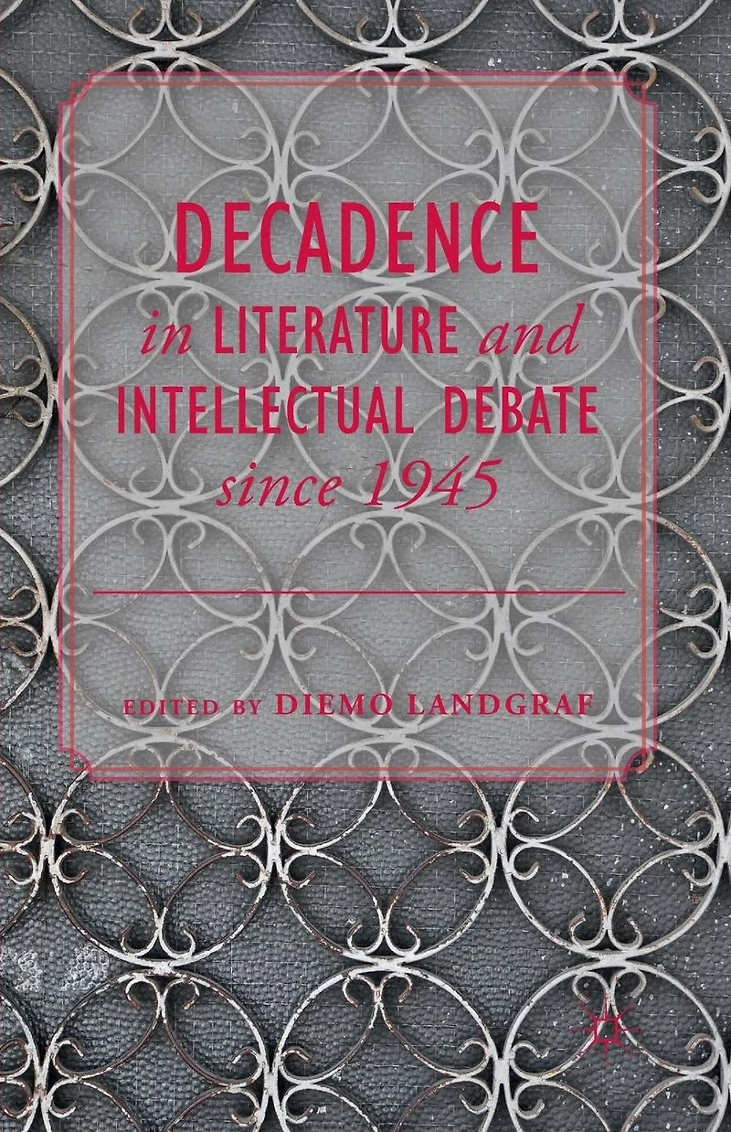 Decadence Literature and Intellectual Debate since 1945