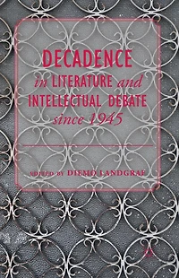 Decadence Literature and Intellectual Debate since 1945
