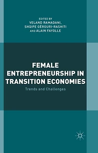 Female Entrepreneurship Transition Economies: Trends and Challenges