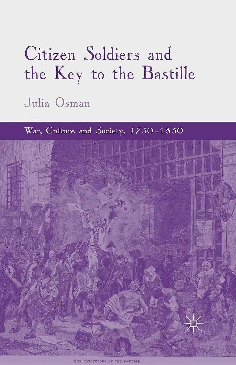 Citizen Soldiers and the Key to Bastille