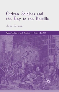 Citizen Soldiers and the Key to Bastille