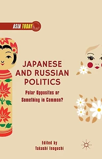 Japanese and Russian Politics: Polar Opposites or Something Common?