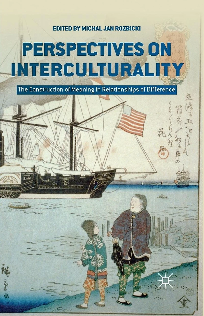 Perspectives on Interculturality: The Construction of Meaning Relationships Difference