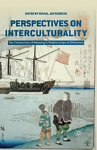 Perspectives on Interculturality: The Construction of Meaning Relationships Difference