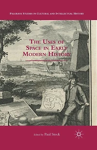 The Uses of Space Early Modern History