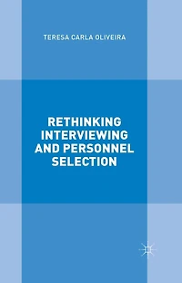 Rethinking Interviewing and Personnel Selection