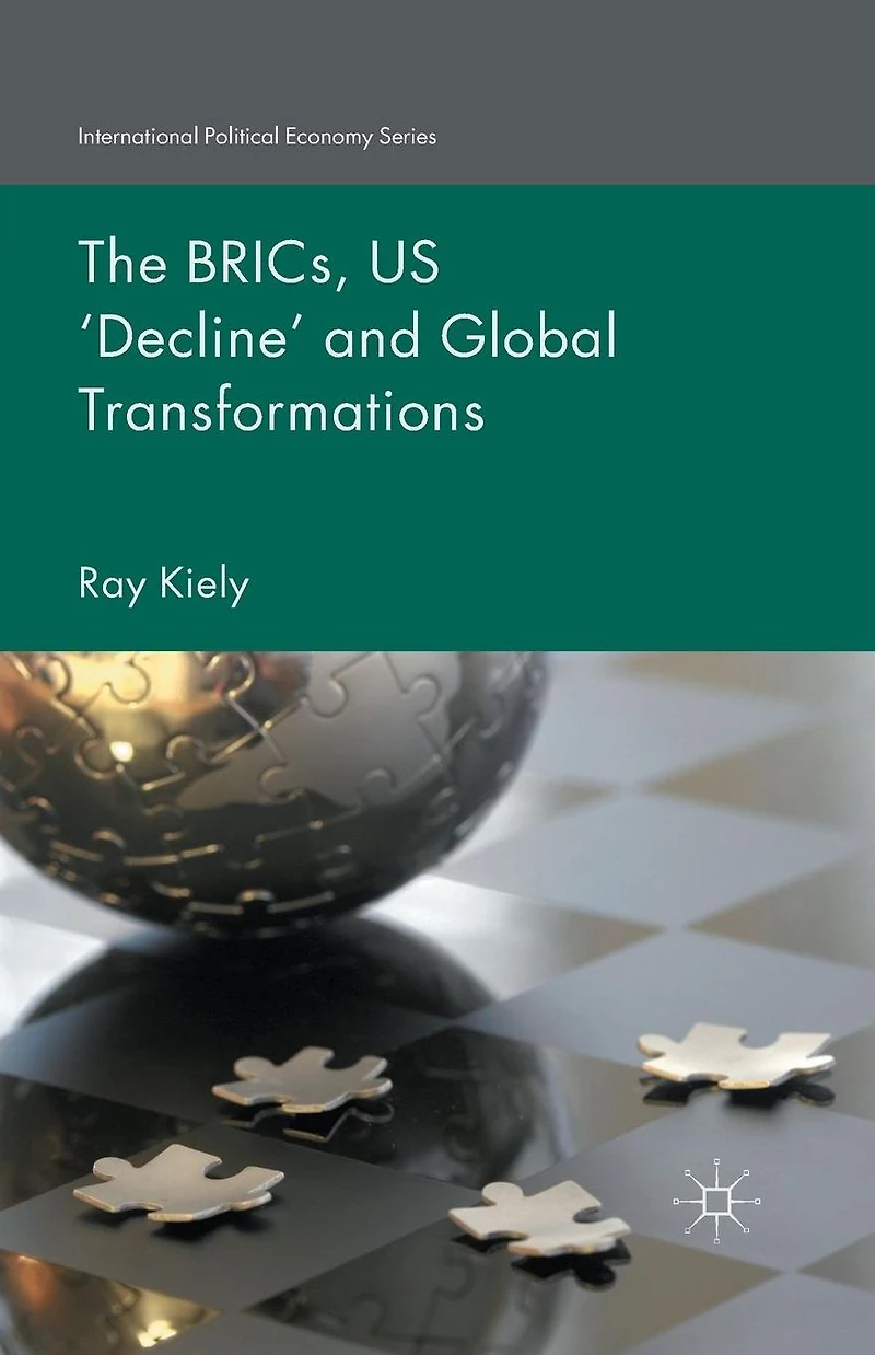 The BRICs, US 'Decline' and Global Transformations