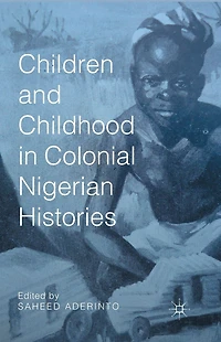 Children and Childhood Colonial Nigerian Histories