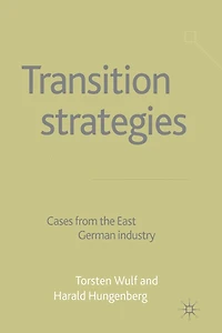 Transition Strategies: Cases from the East German Industry