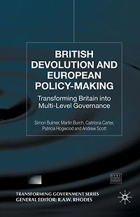 British Devolution and European Policy-Making: Transforming Britain into Multi-Level Governance