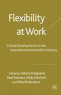 Flexibility at Work: Critical Developments the International Automobile Industry