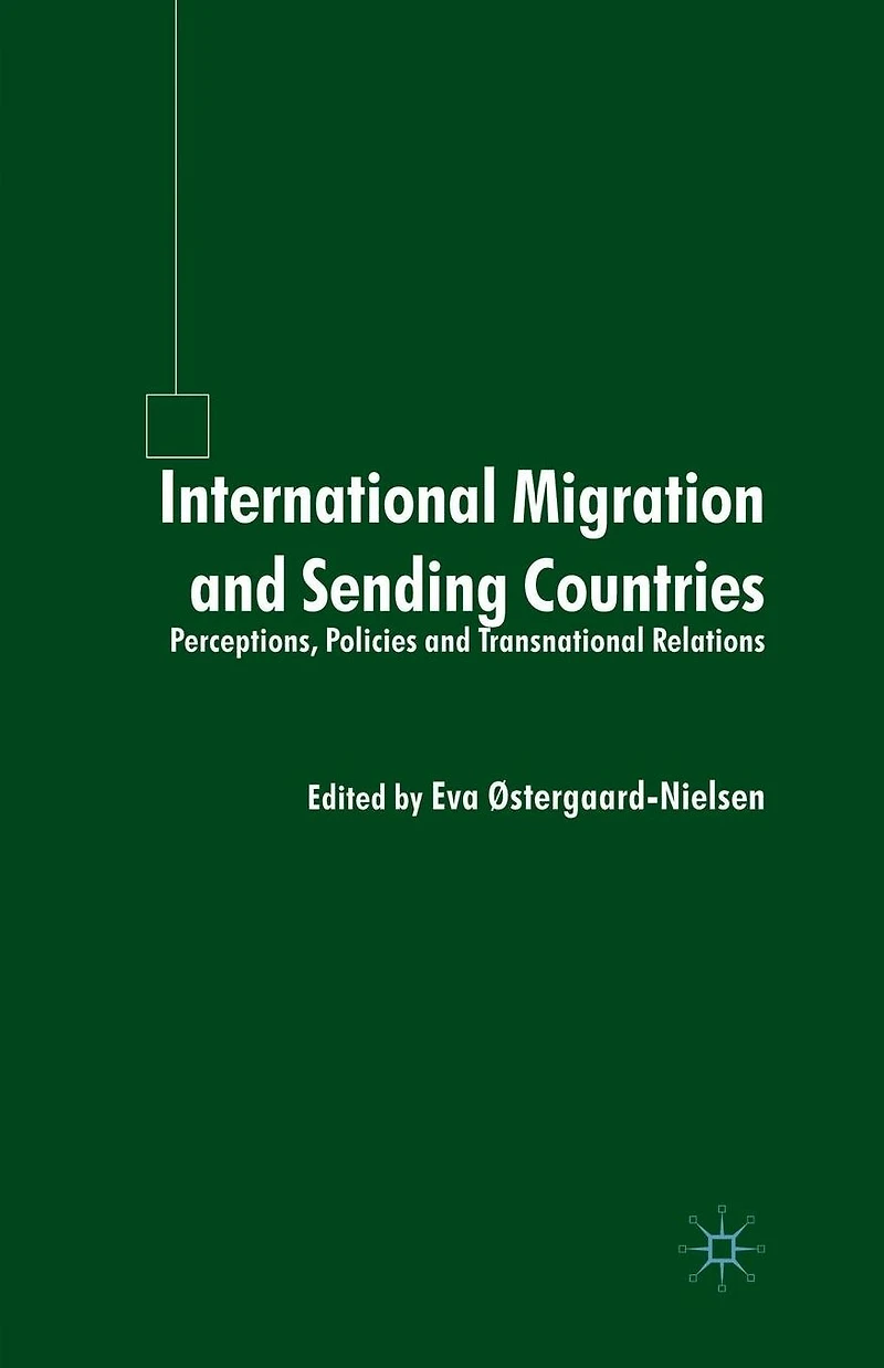 International Migration and Sending Countries: Perceptions, Policies Transnational Relations