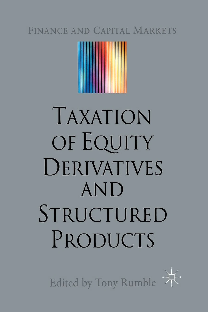 The Taxation of Equity Derivatives and Structured Products