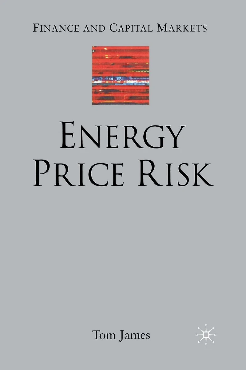Energy Price Risk: Trading and Risk Management