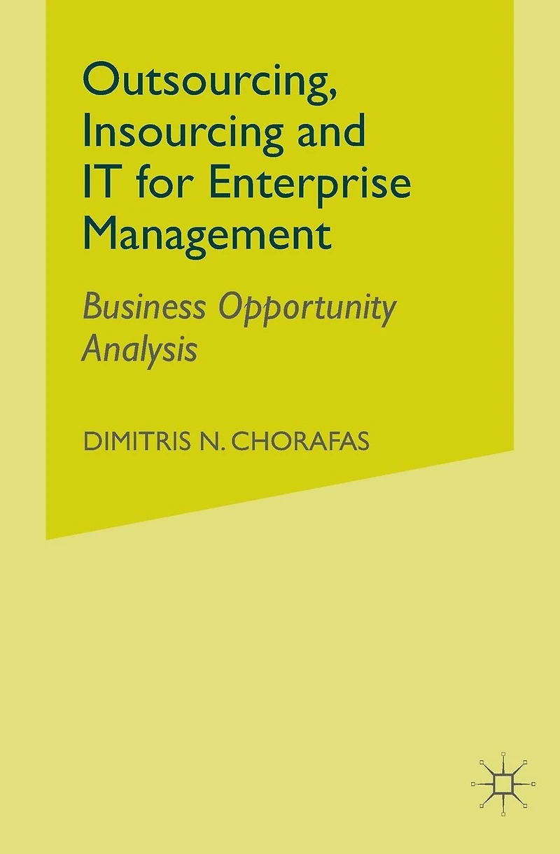 Outsourcing Insourcing and IT for Enterprise Management: Business Opportunity Analysis