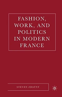 Fashion, Work, and Politics Modern France