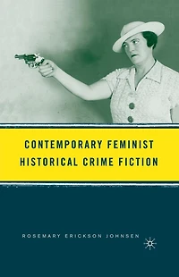 Contemporary Feminist Historical Crime Fiction