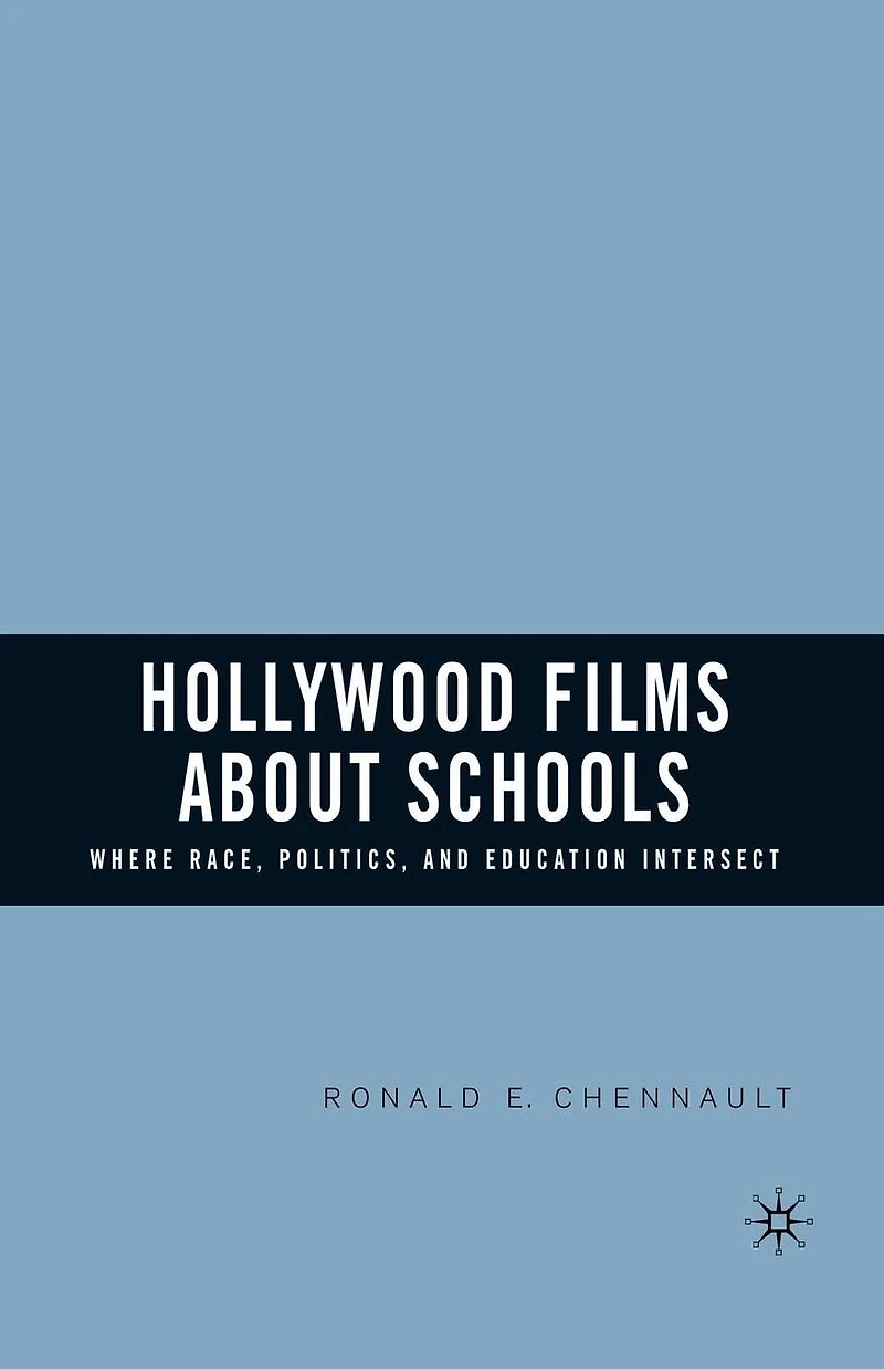 Hollywood Films about Schools: Where Race, Politics, and Education Intersect