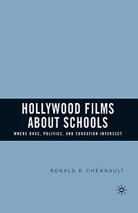 Hollywood Films about Schools: Where Race, Politics, and Education Intersect