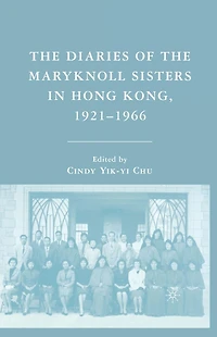 the Diaries of Maryknoll Sisters Hong Kong, 1921-1966