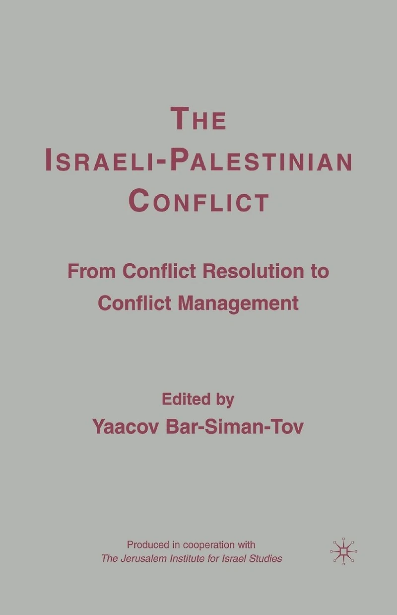 The Israeli-Palestinian Conflict: From Conflict Resolution to Management