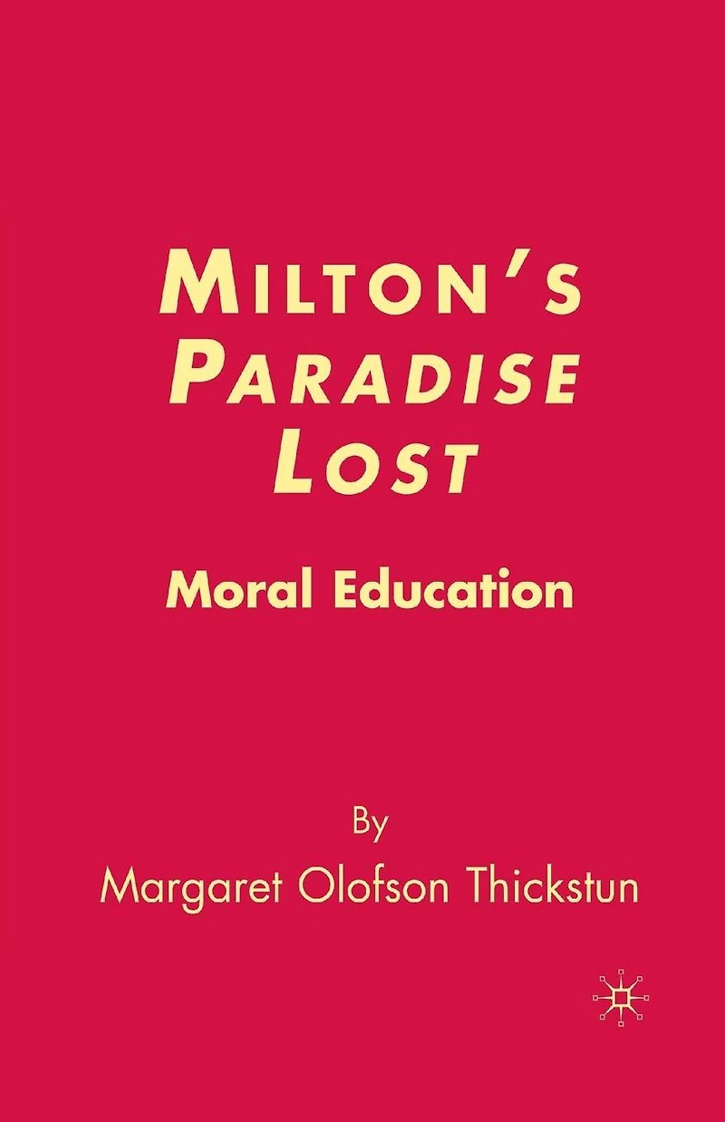 Milton's Paradise Lost: Moral Education