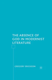 The Absence of God Modernist Literature