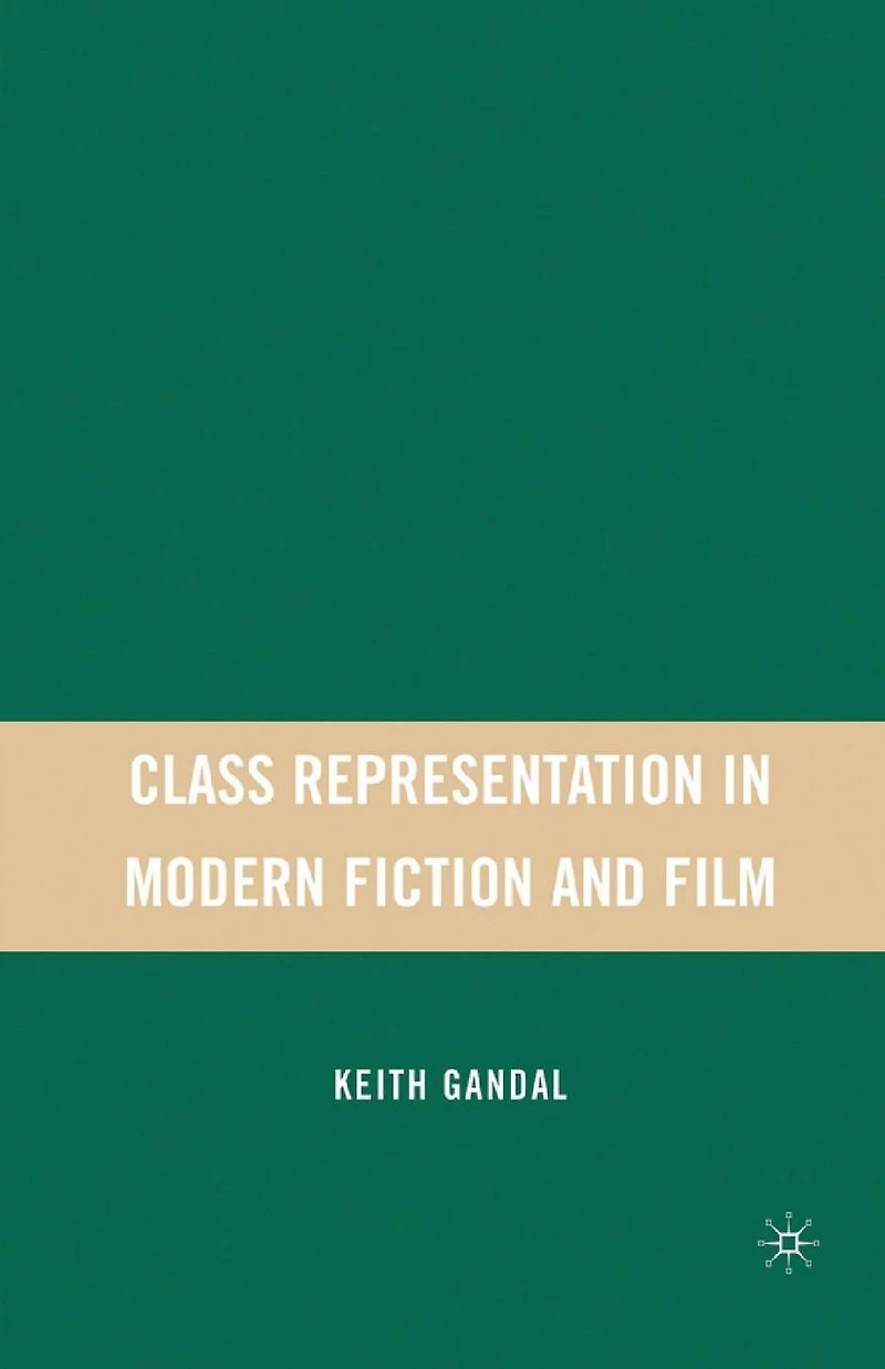 Class Representation Modern Fiction and Film