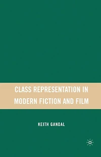 Class Representation Modern Fiction and Film