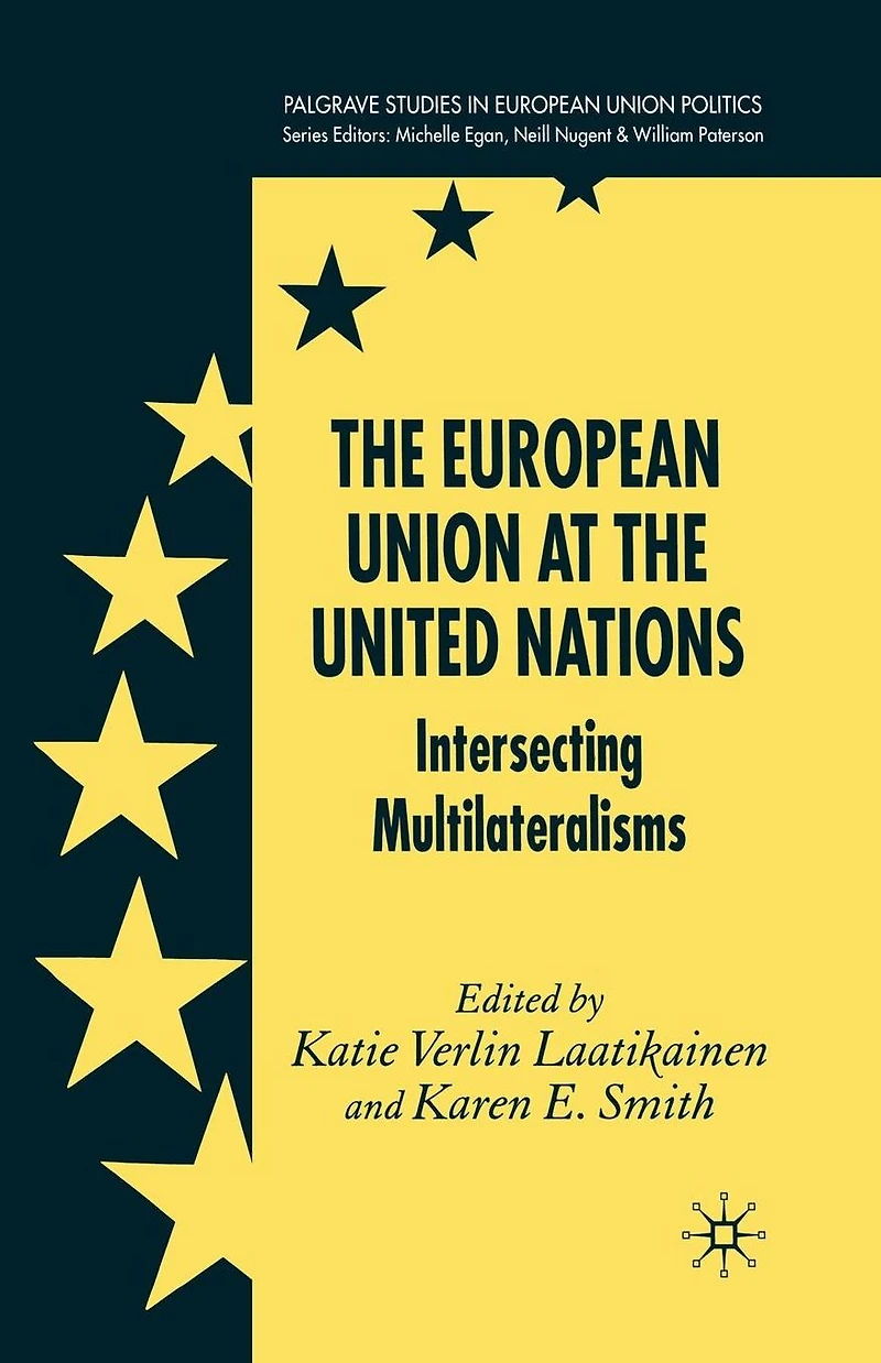 the European Union at United Nations: Intersecting Multilateralisms