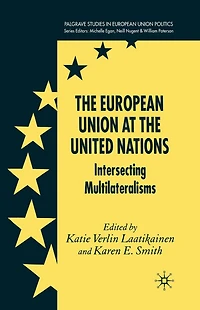 the European Union at United Nations: Intersecting Multilateralisms