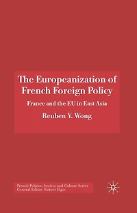 the Europeanization of French Foreign Policy: France and EU East Asia