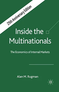 Inside The Multinationals 25th Anniversary Edition: Economics of Internal Markets