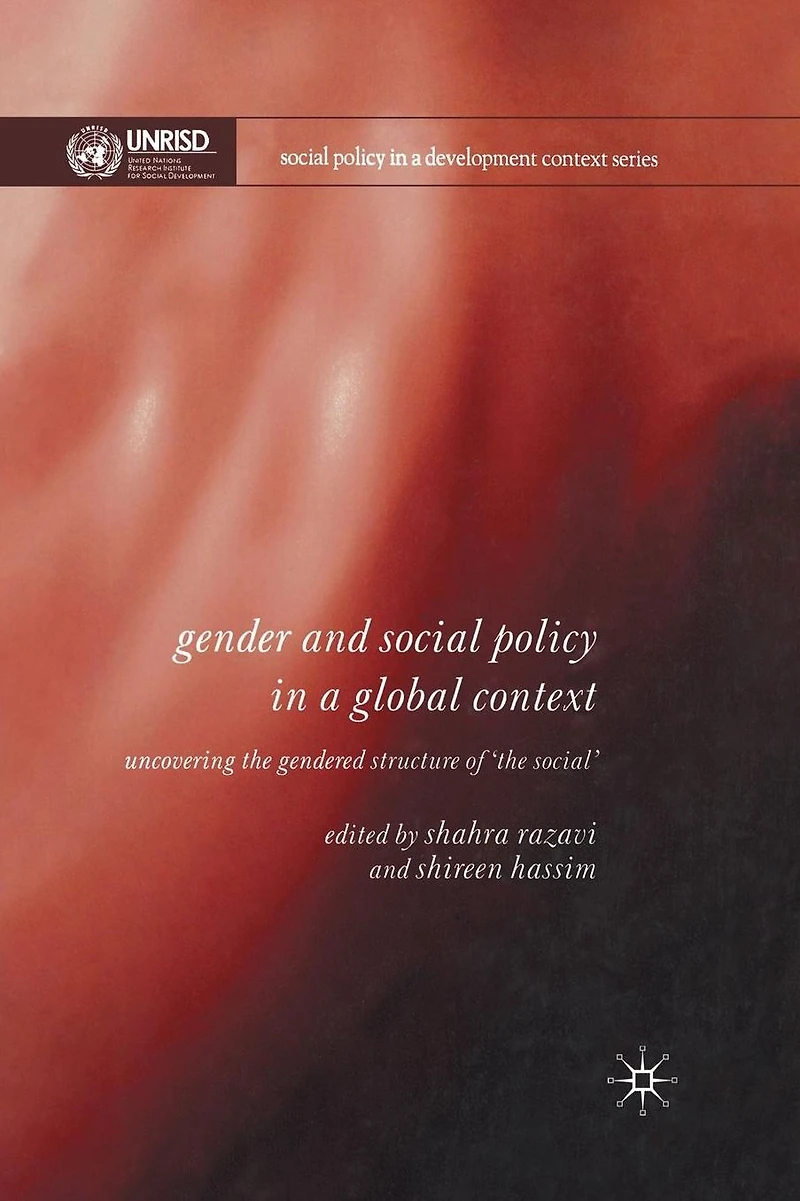 Gender and Social Policy a Global Context: Uncovering the Gendered Structure of 'The Social'