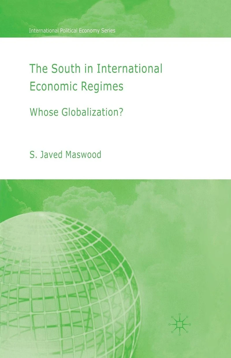 The South International Economic Regimes: Whose Globalization?
