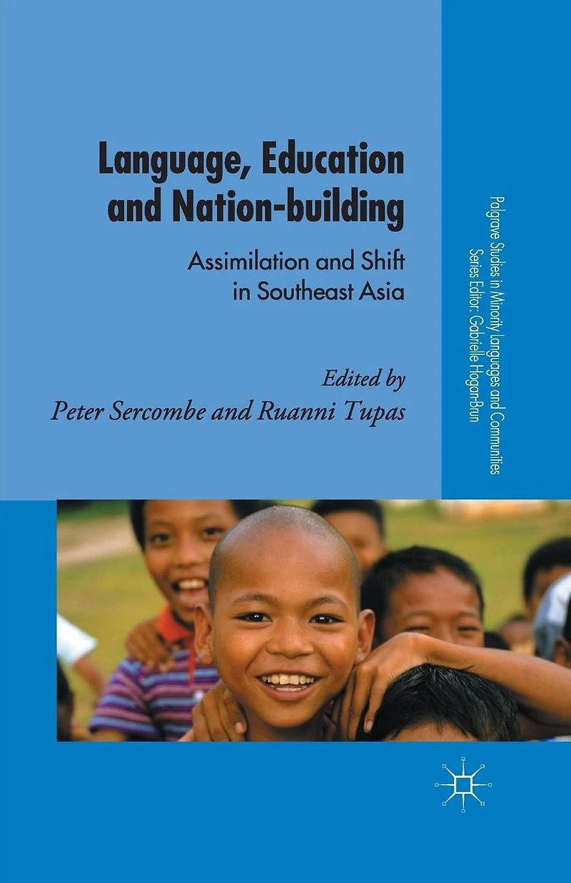 Language, Education and Nation-building: Assimilation Shift Southeast Asia