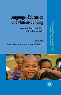 Language, Education and Nation-building: Assimilation Shift Southeast Asia