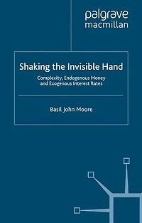 Shaking the Invisible Hand: Complexity, Endogenous Money and Exogenous Interest Rates