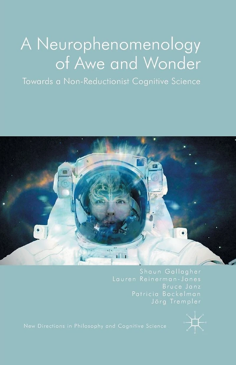 a Neurophenomenology of Awe and Wonder: Towards Non-Reductionist Cognitive Science
