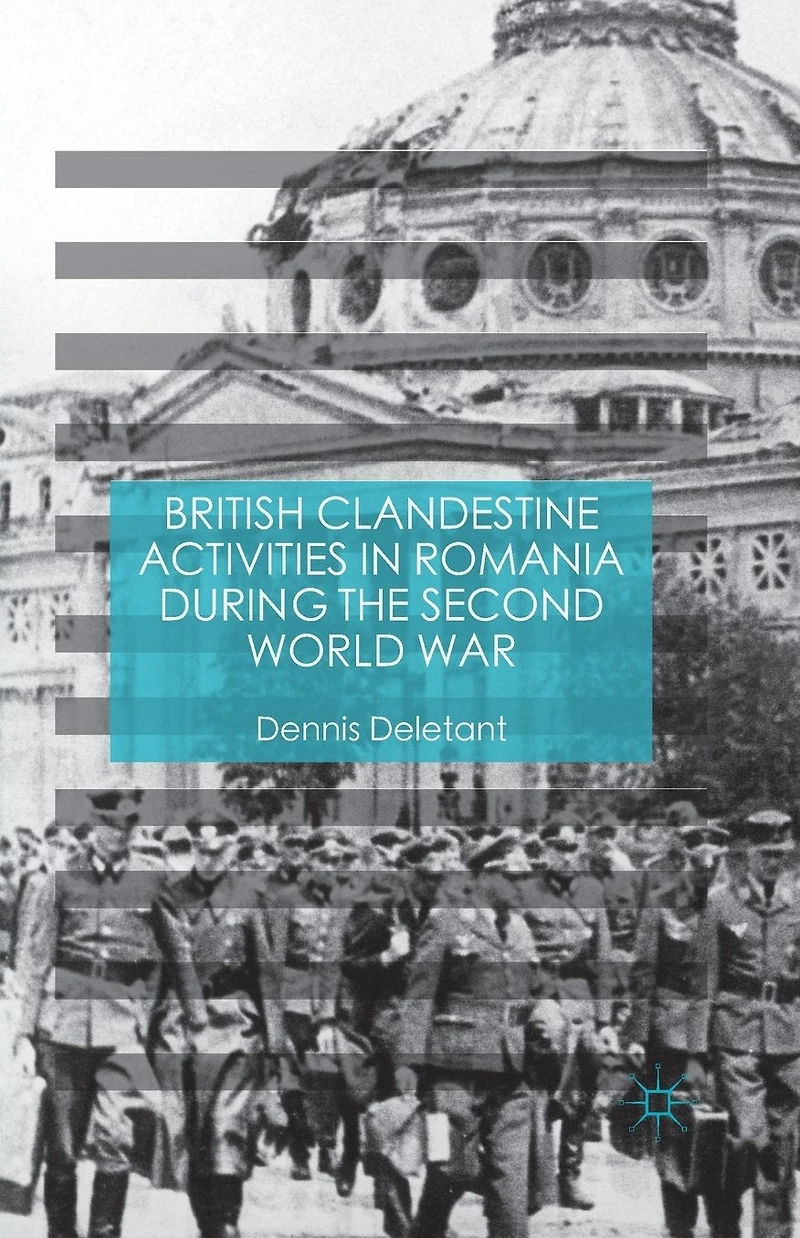 British Clandestine Activities Romania during the Second World War
