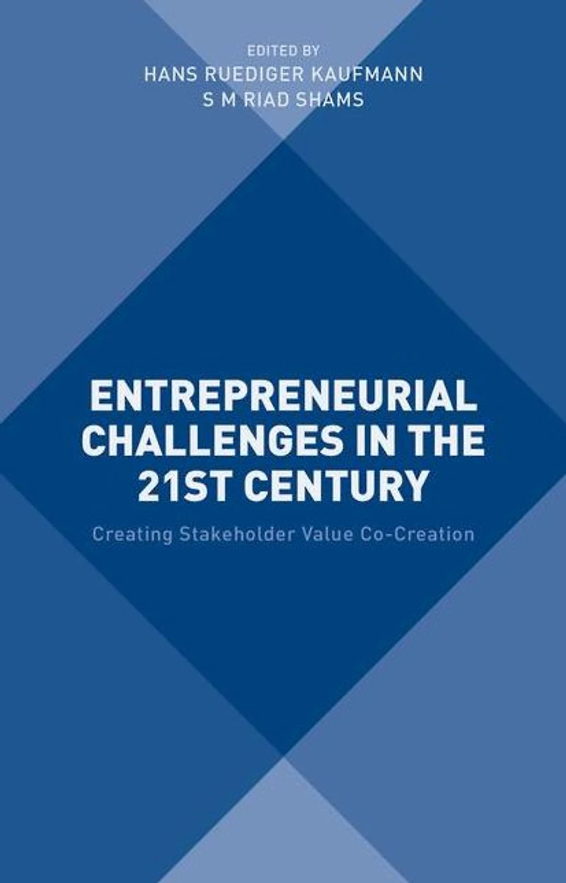 Entrepreneurial Challenges the 21st Century: Creating Stakeholder Value Co-Creation