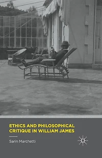 Ethics and Philosophical Critique William James
