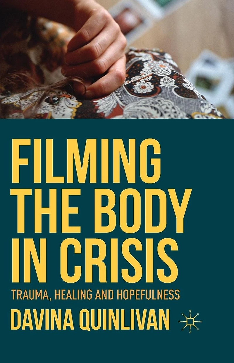 Filming the Body Crisis: Trauma, Healing and Hopefulness