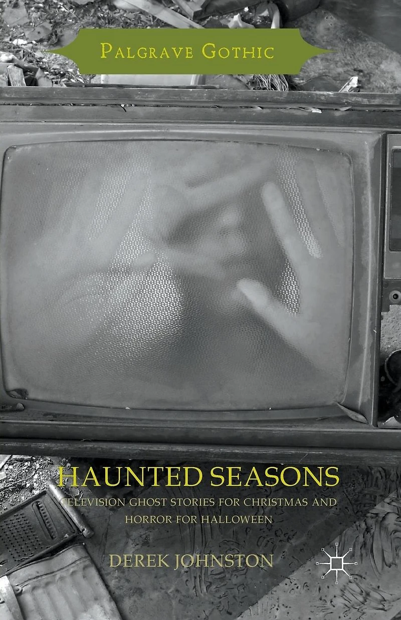 Haunted Seasons: Television Ghost Stories for Christmas and Horror Halloween