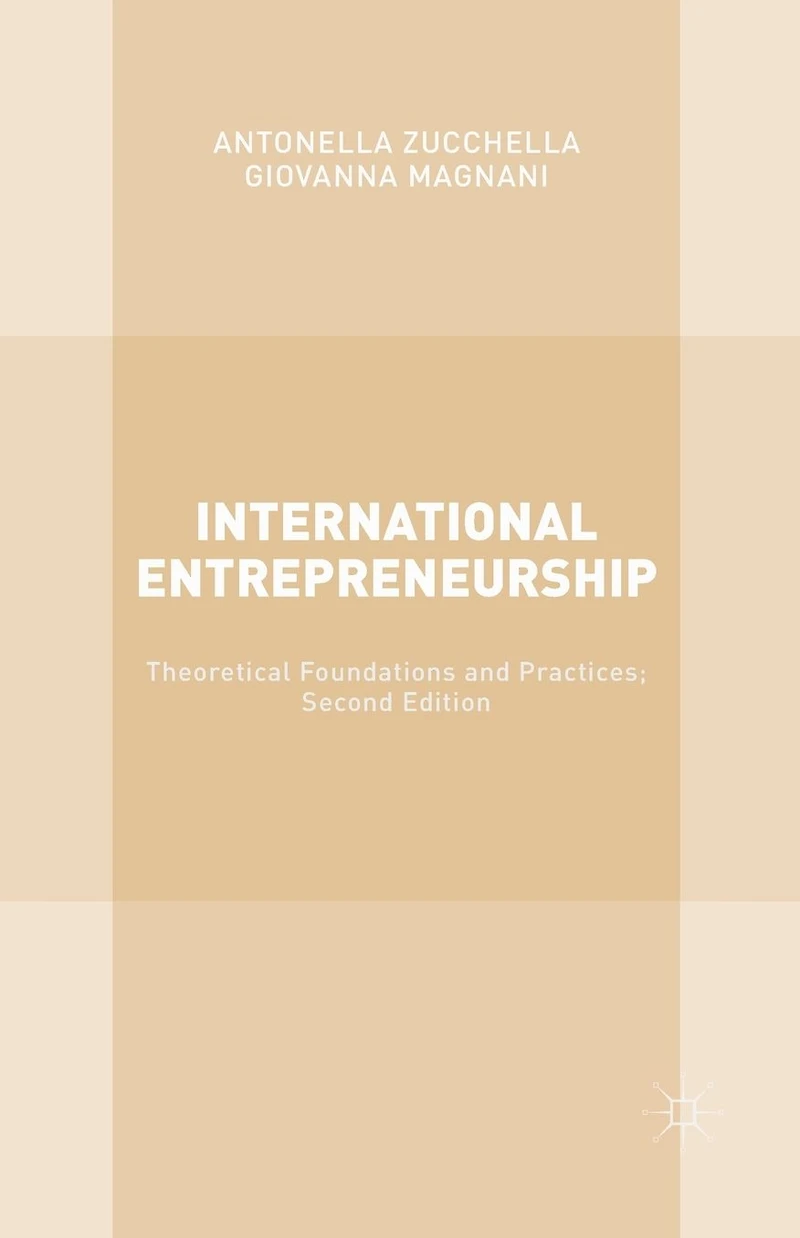International Entrepreneurship: Theoretical Foundations and Practices; Second Edition