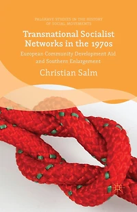 Transnational Socialist Networks the 1970s: European Community Development Aid and Southern Enlargement