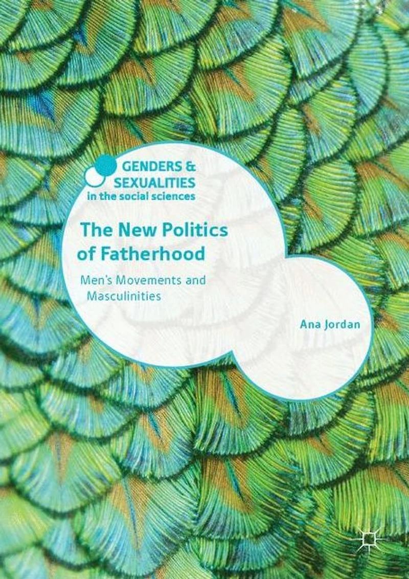 The New Politics of Fatherhood: Men's Movements and Masculinities