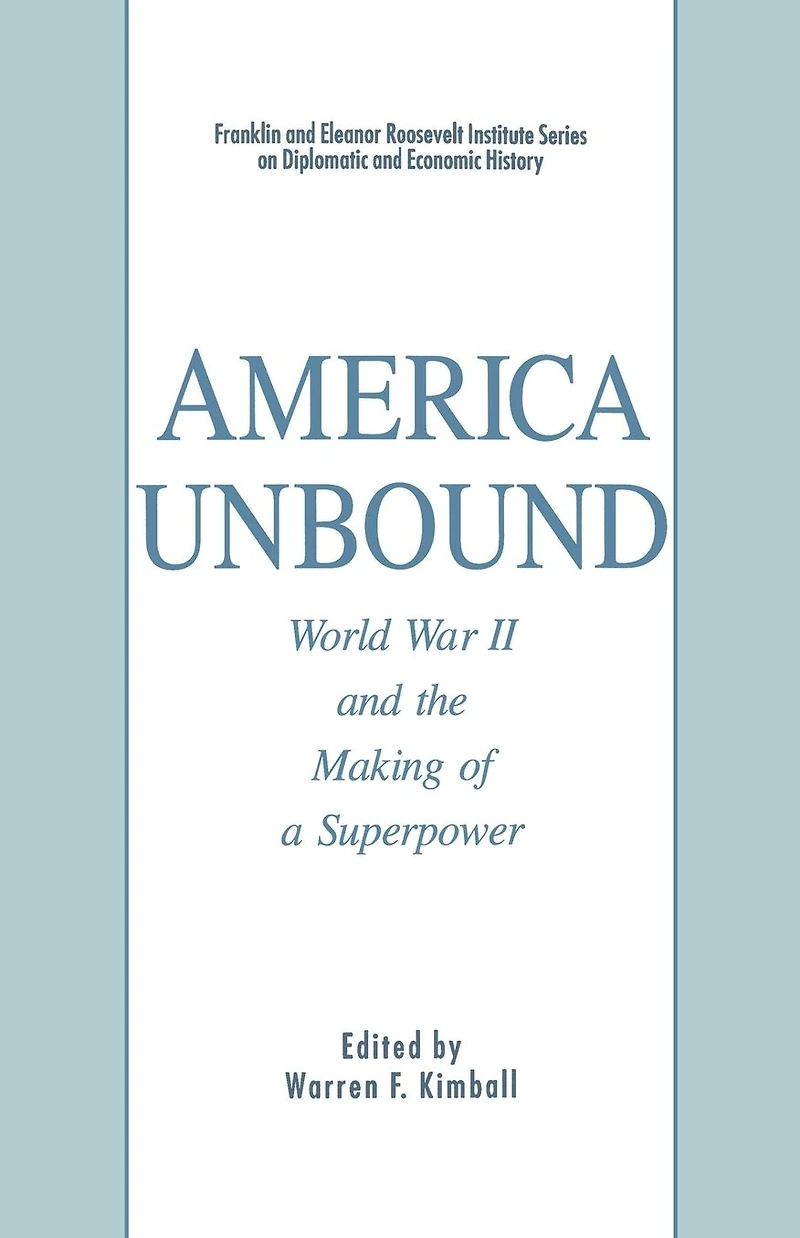 America Unbound: World War II and the Making of a Superpower