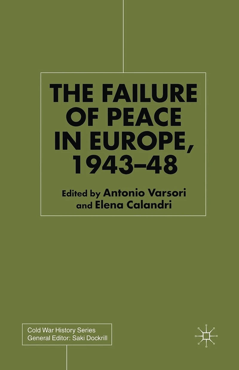 The Failure of Peace Europe, 1943-48